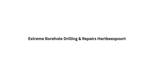 Extreme Borehole Drilling & Repairs Hartbeespoort