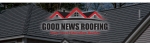 Good News Roofing