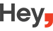 Hey,