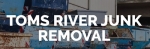Toms River Junk Removal