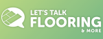 Let's Talk Flooring &amp; More