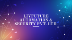 LivFuture Automation & Security Pvt.