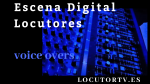 Escena Digital   http://www.locutortv.es