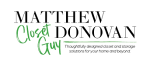 Matthew Closet Guy Donovan | Custom Closets