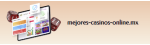 Mejores casinos online Mexico