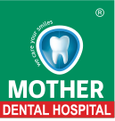 Mother Dental Hospital