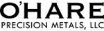 O'Hare Precision Metals, LLC
