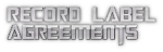 Record Label Agreements