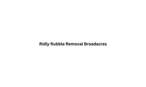 Ridly Rubble Removal Broadacres