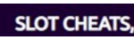 Slot-Cheats