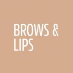 Brows &amp; Lips