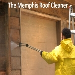 The Memphis Roof Cleaner