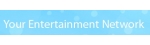 Your Entertainment Network