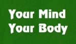 Your Mind Your Body
